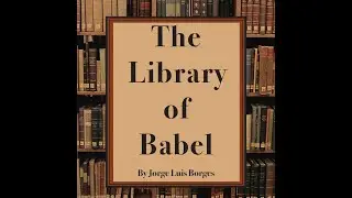 Plot summary, &ldquo;The Library of Babel&rdquo; by Jorge Luis Borges in 6 Minutes - Book Review
