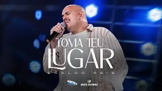 Eraldo Reis  | Toma Teu Lugar  [CLIPE OFICIAL]