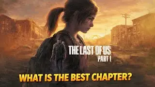 The Most Iconic Chapter From The Last Of Us&hellip;. It&rsquo;s not what you think!