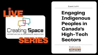 Creating Space: Engaging Indigenous Peoples in Canada's High-Tech Sectors
