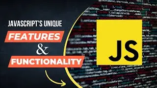 JavaScript's Unique Features & Functionality