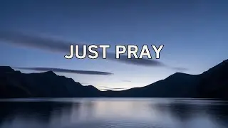 🌿JUST PRAY – 1 Hour Prayer Meditation for Quiet Trust & Rest in God