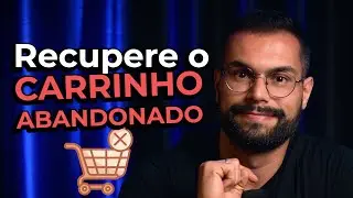 5 Dicas para DIMINUIR o CARRINHO ABANDONADO no seu ECOMMERCE