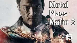 Get Rid of Grecco - Metal Plays Mafia 3 Part 15 (PC Ultra Graphics, Hard Difficulty, Steam)