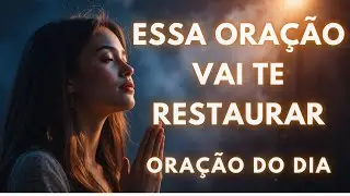 Deus Vai Restaurar Todos os Seus Anos Perdidos | Oração do Dia