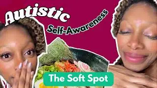 THE SOFT SPOT: Autism and Self-Awareness