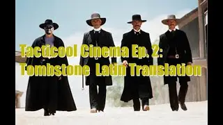 Tacticool Cinema Ep. 2: Tombstone  Latin Translation, Todd Meets Johnny Tacticool