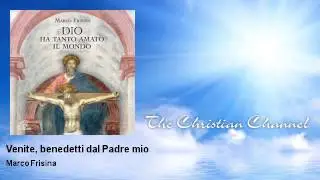 Marco Frisina - Venite, benedetti dal Padre mio