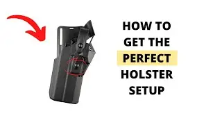 How to Get the Perfect Holster Setup
