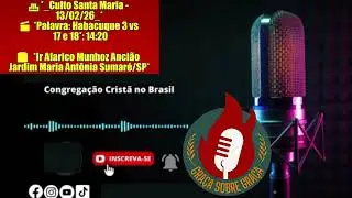 CCB - СЛУЖЕНИЕ САНТА-МАРИИ - СТАРЕЙШИНА АЛАРИКО МУНОЗ - 13.02.2026 - АВВАККУК 3 - ЦЕРКОВНОЕ ПРАЗД...