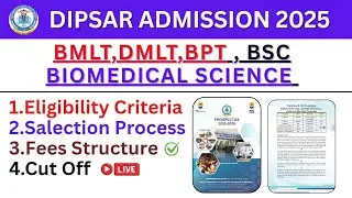 DIPSAR ADMISSION 2025 |BPT,DMLT,BMLT & B.sc Biomedical science,Eligibility, eligibility,cut off 2025