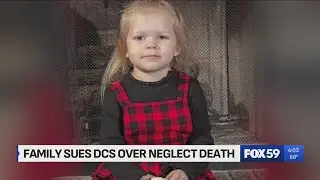 Family files civil lawsuit against Indiana DCS in &lsquo;horrific&rsquo; death of malnourished girl
