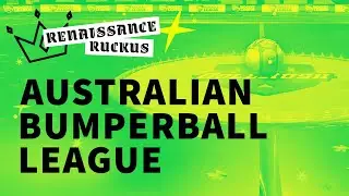 Renaissance Ruckus | Australian Bumperball League | Gold Rush Rocket League Custom Maps Tournament