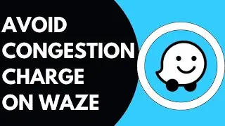 Как избежать платы за пробки в Waze