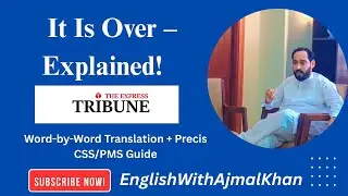 It Is Over by Zorain Nizamani | Article Explained, Translation & Precis for CSS/PMS Aspirants