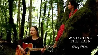 Watching the Rain - Daisy Dolls (Official music video)