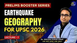 UPSC Prelims Geography 🔥Earthquake Explained in One Video | Neelesh Sir