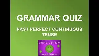 Past perfect continuous tense: Grammar quiz #1