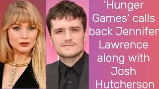 &lsquo;Hunger Games' calls back Jennifer Lawrence, along with Josh Hutcherson | Jennifer Lawrence | Josh