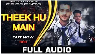 THEEK HU MAIN || Latest hindi Rap || prod. By Hoobeza || Ritikraj