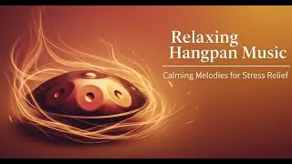 4K Relaxing Hangpan Music for Studying, Sleep & Meditation | Melodies without Borders