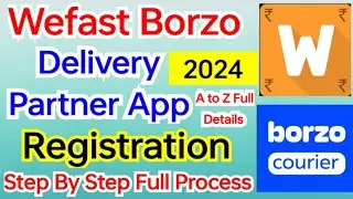 Wefast Delivery Partner App Registration 2024 | Borzo Delivery Partner App Registration 2024