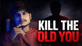 Kill the old you. Or stay average forever !!