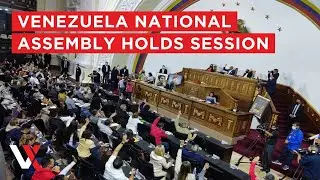 LIVE | Venezuela&rsquo;s National Assembly Holds Ordinary Session | VERTEX