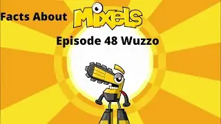 Facts About Mixels Episode 48 Wuzzo