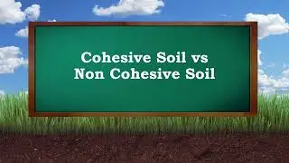 Cohesive Soil Vs Non Cohesive Soil