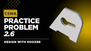 CSWA Practice Problem 2.6 Solution | SolidWorks Exam Guide