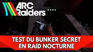 Arc Raiders FR : Test du Bunker Secret en Raid Nocturne