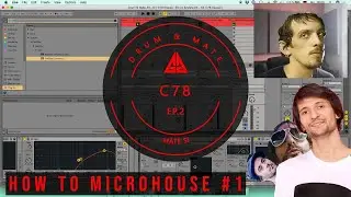 How To Make a Microhouse/Rominimal Style Track [Drum & Mate Ep. 2: C78]