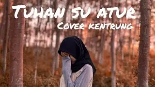 Tuhan Su Atur - Bagarap ft Indah(cover kentrung by Amel Alfi)