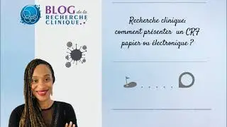 #35 Comment présenter un CRF papier ou électronique lors d'une visite de mise en place