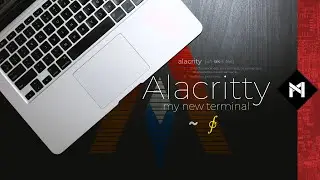 My New Terminal: Alacritty