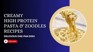 5 High Protein Zoodles and Pasta Recipes | Low Carb Recipes | Protein Recipes