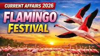 Flamingo Festival 2026 | Nellapattu Bird Sanctuary | Current Affairs for Exams