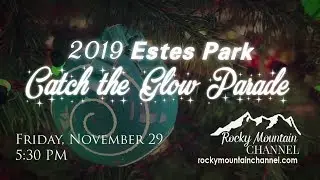 Watch the Estes Park Catch the Glow Parade!