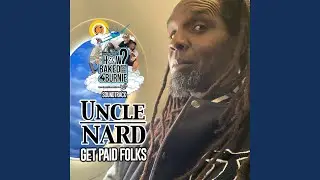 Get Paid Folks (feat. Uncle Nard)