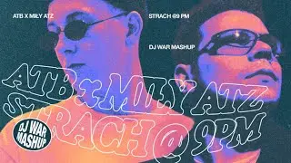 @atb  ft. @Mily_ATZ  - STRACH @ 9PM (DJ WAR MASHUP)