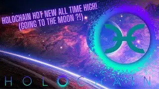 Holochain HOT New All Time High! (Going To The Moon?!)