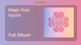[FULL ALBUM] Kep1er - Magic Hour