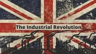 What Caused The Industrial Revolution ? - Cape Now
