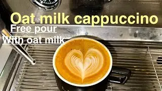 How To Pour A Cappuccino with oat milk | Free pour on cappuccino | 