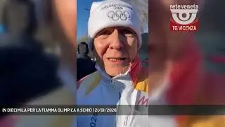 IN DIECIMILA PER LA FIAMMA OLIMPICA A SCHIO | 21/01/2026