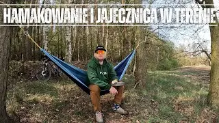 HAMAKOWANIE I JAJECZNICA W TERENIE🚴&zwj;♂️🍳#vlog