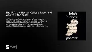 The IRA, the Boston College Tapes and who tells the past?
