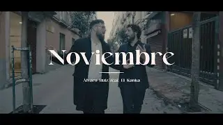 Alvaro Ruiz ft. El Kanka - Noviembre (Videoclip Oficial)