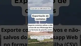 Exporte seus contatos do Whatsapp com o CRM Whats Pro | Extens&atilde;o para Whatsapp Web
